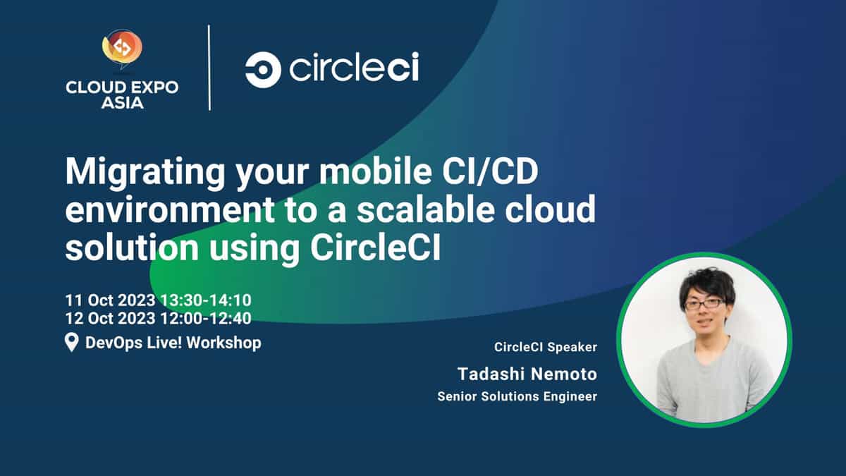 Migrating your mobile CI/CD environment to a scalable cloud solution using CircleCI